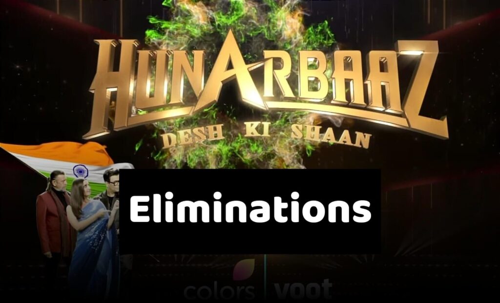 Hunarbaaz Elimination Today – Colors Reality Show